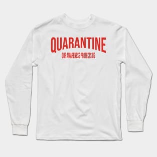 Quarantine Our Awareness Protects Us Men Women Kids Long Sleeve T-Shirt